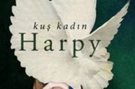 KAFKA KİTAP’TAN  SARSICI BİR İNTİKAM ve YENİLENİŞ HİKÂYESİ:  MEGAN HUNTER İMZALI  KUŞ KADIN HARPY  RAFLARDA!