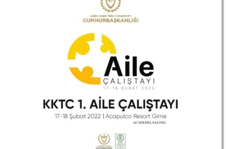 *Cumhurbaşkanlığı himayelerinde KKTC 1. Aile Çalıştayı gerçekleşiyor*