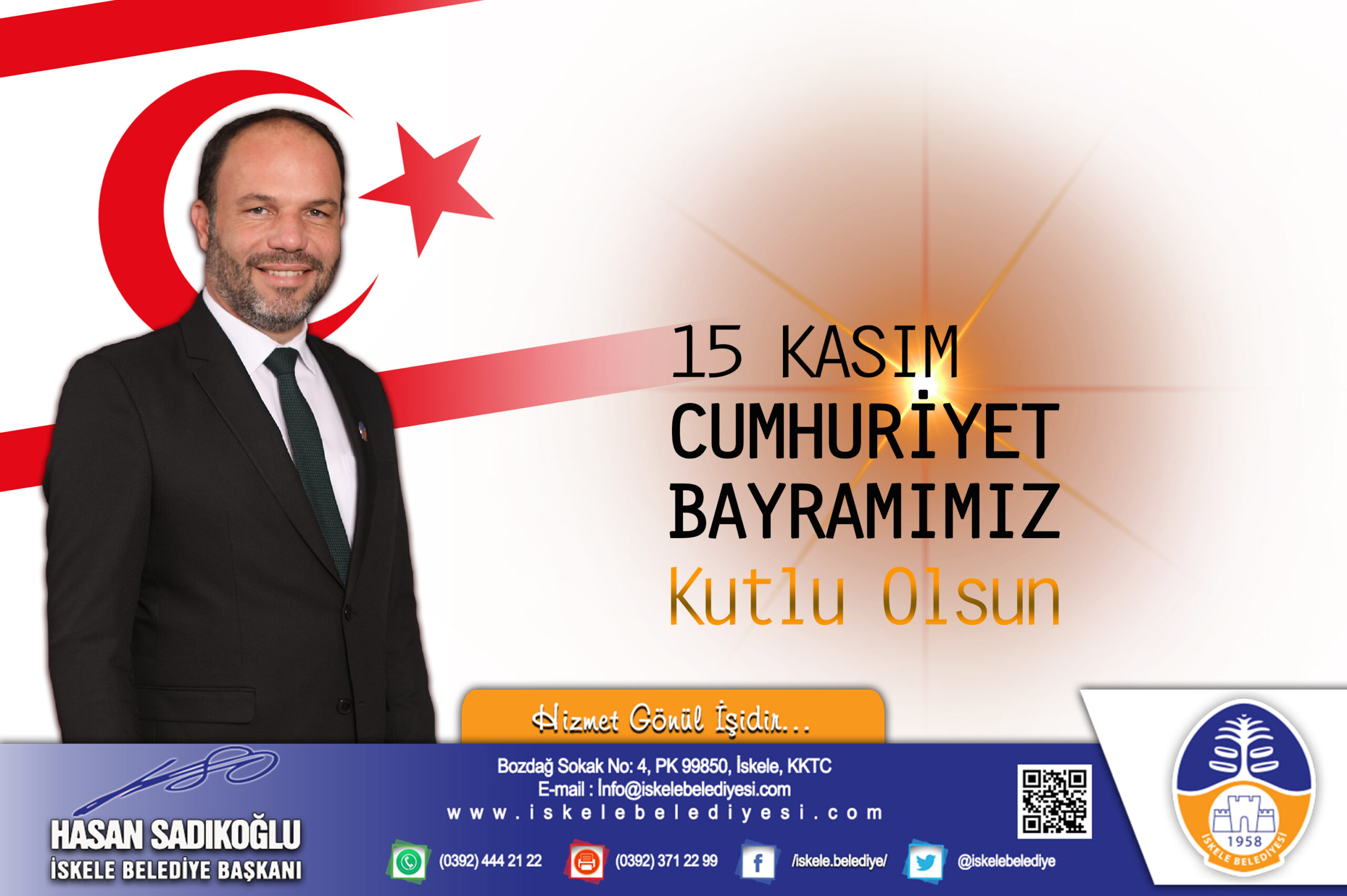 İskele Belediye Başkanı Hasan Sadıkoğlu, tüm halkımızın 15 Kasım Cumhuriyet Bayramını kutluyor. Yasasın egemenlik, yaşasın özgülük, YAŞASIN CUMHURİYET!