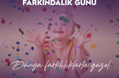 Mehmetçik Büyükkonuk Belediye Başkanı Dr. Fatma Çimen Tuğlu 21 Mart Dünya Down Sendromu Farkındalık Günü dolayısıyla mesaj yayımlayarak