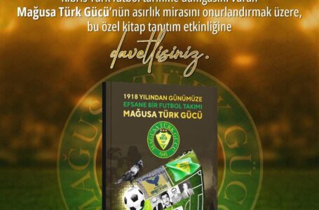 Mağusa Türk Gücü’nün 100 Yıllık Yolculuğu Artık Kitap Sayfalarında